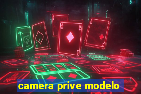 camera prive modelo